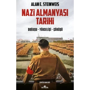 Nazi Almanyası Tarihi: Doğuşu – Yükselişi – Çöküşü [Paperback] [Jul 12, 2025] Alan E. Steinweis and Ali Kaan Cerit