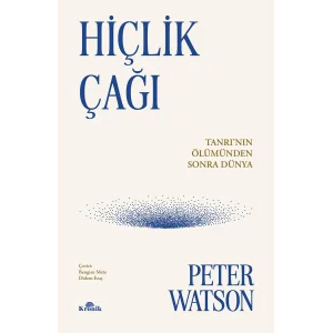Hiçlik Çağı: Tanrının Ölümünden Sonra Dünya [Paperback] [Oct 16, 2024] Peter Watson; Bengisu Mete and Didem Eraş