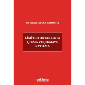 Limited Ortaklıkta Çıkma ve Çıkmaya Katılma [Unbound] [Nov 14, 2024] Perihan Selçuk Mahmatlı