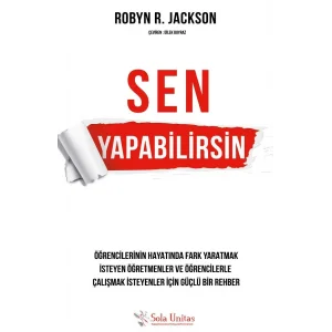 Sen Yapabilirsin: Öğrencilerinin Hayatında Fark Yaratmak İsteyen Öğretmenler ve Öğrencilerle Çalışmak İsteyenler İçin Güçlü Bir Rehber [Paperback] [Jun 27, 2016] Robyn R. Jackson