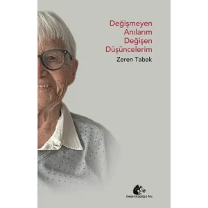 Değişmeyen Anılarım Değişen Düşüncelerim [Paperback] [Feb 25, 2025] Zeren Tabak