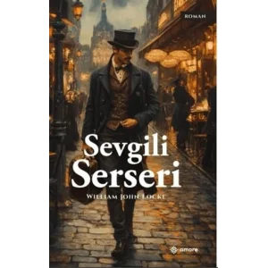 Sevgili Serseri [Unbound] [Dec 30, 2024] William John Locke