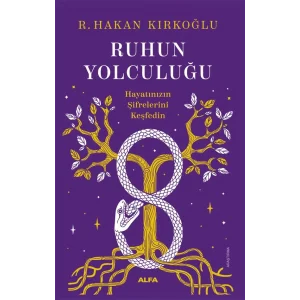Ruhun Yolculuğu: Hayatınızın Şifrelerini Keşfedin [Paperback] [May 16, 2025] R. Hakan Kırkoğlu