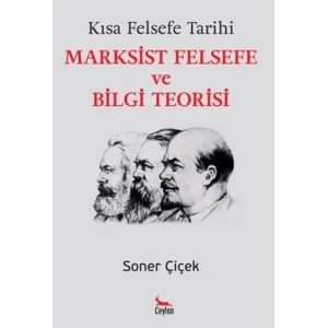 Kısa Felsefe Tarihi - Marksist Felsefe ve Bilgi Teorisi [Unbound] [Nov 14, 2024] Soner Çiçek