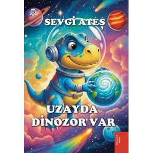 Uzayda Dinozor Var [Paperback] [Jan 01, 2025] Sevgi Ateş