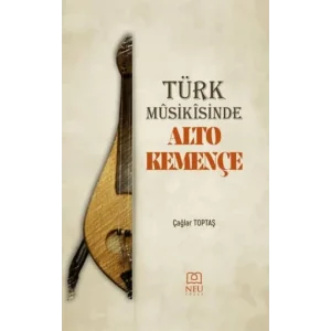 Türk Mûsikîsinde Alto Kemençe [Unbound] [Nov 14, 2024] Çağlar Toptaş