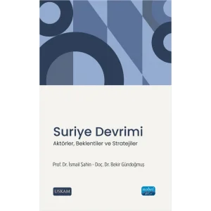 Suriye Devrimi: Aktörler, Beklentiler ve Stratejiler [Paperback] [Jul 25, 2025] İsmail Şahin and Bekir Gündoğmuş