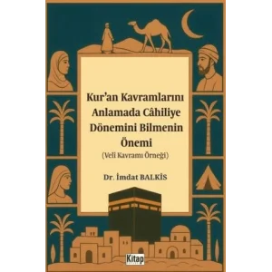 Kuran Kavramlarını Anlamada Cahiliye Döneminin... [Unbound] [Nov 14, 2024] İmdat Balkis