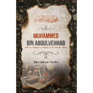 Muhammed Bin Abdulvehhab - Islahçı Mazlum ve İftiraya Uğramış Bir Alim [Unbound] [Dec 30, 2024] Ferhat Coşkun and Mes’ud en-Nedvi