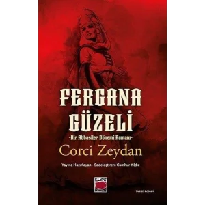 Fergana Güzeli: Bir Abbasiler Dönemi Romanı [Paperback] [May 01, 2025] Corci Zeydan