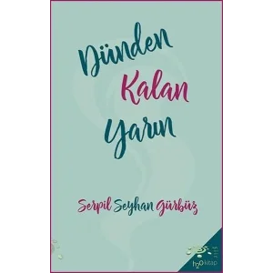 Dünden Kalan Yarın [Paperback] [Sep 01, 2025] Serpil Seyhan Gürbüz