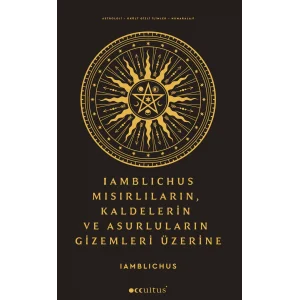 Iamblichus MısırlılarınKaldelerin ve Asurluların Gizemleri Üzerine [Unbound] [Dec 30, 2024] Iamblıchus