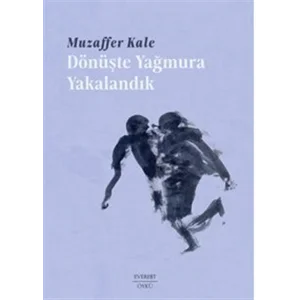 Dönüşte Yağmura Yakalandık [Paperback] [Aug 19, 2025] Muzaffer Kale