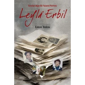 Sınırları Aşan Bir Yazarın Portresi: Leyla Erbil [Paperback] [Mar 13, 2025] Emre Yolcu