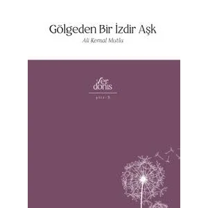 Gölgeden Bir İzdir Aşk [Unbound] [Nov 14, 2024] Ali Kemal Mutlu