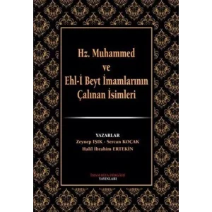 Hz.Muhammed ve Ehl-i Beyt İmamlarının Çalınan İsimleri [Paperback] [Nov 27, 2024] Halil İbrahim Ertekin