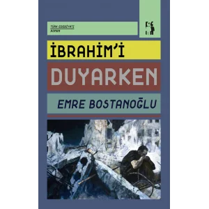 İbrahim’i Duyarken [Paperback] [Oct 07, 2022] Emre Bostanoğlu