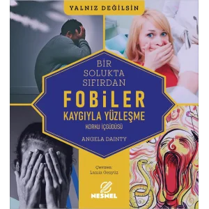 Bir Solukta Sıfırdan - Fobiler: Korku İç Güdüsü - Kaygıyla Yüzleşme [Paperback] [Apr 04, 2025] Angela Dainty