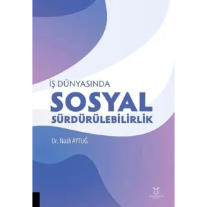 İş Dünyasında Sosyal Sürdürülebilirlik [Unbound] [Nov 14, 2024] Nazlı Aytuğ