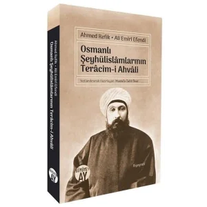 Osmanlı Şeyhülislamlarının Teracim-i Ahvali [Unbound] [Nov 14, 2024] Ahmed Refik