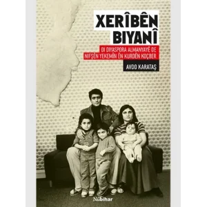 Xerîbên Biyanî Di Diyaspora Almanyayê de Nifşên Yekemîn ên Kurdên Koçber [Unbound] [Dec 30, 2024] Avdo Karataş