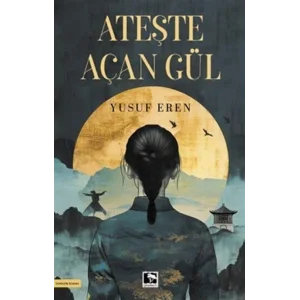 Ateşte Açan Gül [Paperback] [Dec 30, 2024] Yusuf Eren