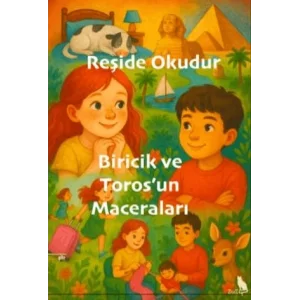 Biricik ve Torosun Maceraları [Paperback] [Nov 14, 2024] Reşide Okudur
