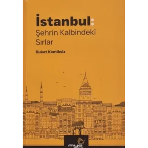 İstanbul: Şehrin Kalbindeki Sırlar [Unbound] [Nov 14, 2024] Buket Kemiksiz
