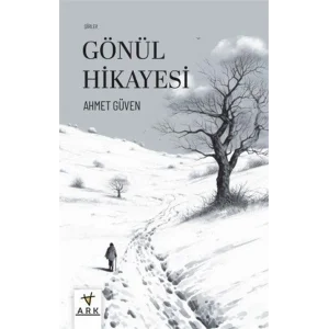 Gönül Hikayesi - Şiirler [Paperback] [Nov 22, 2024] Ahmet Güven