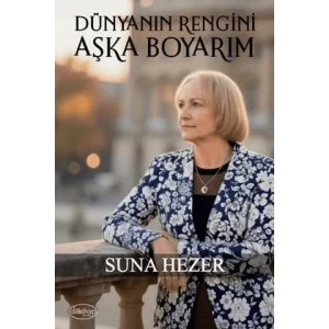 Dünyanın Rengini Aşka Boyarım [Unbound] [Nov 14, 2024] Suna Hezer