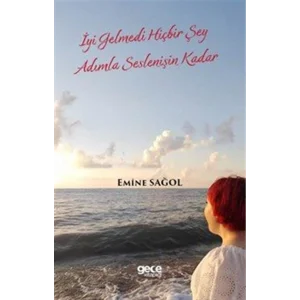 İyi Gelmedi Hiçbir Şey Adımla Seslenişin Kadar [Paperback] [Sep 24, 2025] Emine Sağol