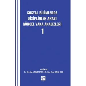 Sosyal Bilimlerde Disiplinler Arası Güncel Vaka Analizleri - 1 [Paperback] [Feb 24, 2025] Kolektif