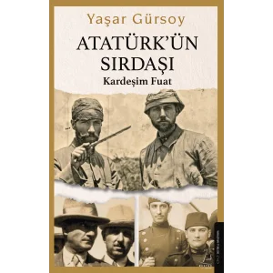 Atatürkün Sırdaşı - Kardeşim Fuat [Paperback] [Sep 25, 2025] Yaşar Gürsoy