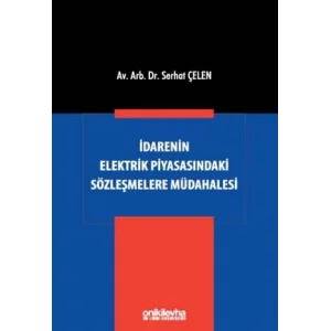 İdarenin Elektrik Piyasasındaki Sözleşmelere Müdahalesi [Unbound] [Nov 14, 2024] Serhat Çelen