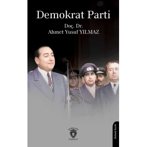 Demokrat Parti [Paperback] [Jun 02, 2025] Ahmet Yusuf Yılmaz