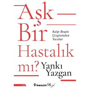 Aşk Bir Hastalık mı? Kalp - Beyin Çizgisinden Yazılar [Paperback] [Sep 23, 2025] Yankı Yazgan