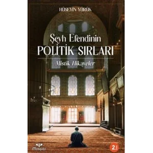 Şeyh Efendinin Politik Sırları [Paperback] [Dec 30, 2023] Hüseyin Yürük
