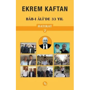 Ekrem Kaftan Hatırat 2 - Bab-ı Alide 33 Yıl [Paperback] [Mar 04, 2025] Ekrem Kaftan