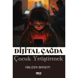 Dijital Çağda Çocuk Yetiştirmek [Paperback] [Aug 20, 2025] Abuzer Badem