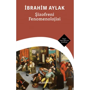 Şizofreni Fenomenolojisi [Paperback] [Oct 01, 2025] İbrahim Aylak