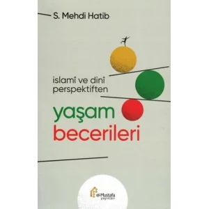 İslami ve Dini Perspektiften Yaşam Becerileri [Unbound] [Nov 14, 2024] S. Mehdi Hatib