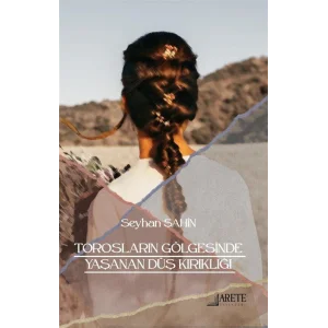 Torosların Gölgesinde Yaşanan Düş Kırıklığı [Paperback] [Nov 13, 2025] Seyhan Şahin