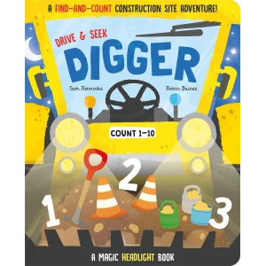 Drive & Seek Digger - A Magic Find & Count Adventure [Board book] [May 01, 2024] Copper, Jenny; Baines, Robin and Rennocks, Sam