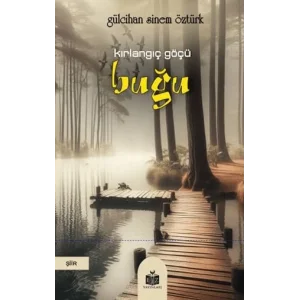 Kırlangıç Göçü Buğu [Unbound] [Nov 14, 2024] Gülcihan Sinem Öztürk