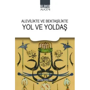 Alevilik ve Bektaşilikte Yol ve Yoldaş [Turtleback] [Dec 31, 2024] Özlem Özdemir