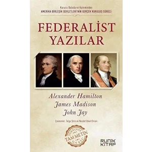 Federalist Yazılar [Paperback] [Sep 01, 2021] James Madison; Alexander Hamilton; John Jay and Tolga Şirin