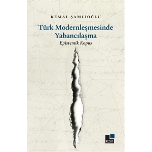 Türk Modernleşmesinde Yabancılaşma & Epistemik Kopuş [Paperback]