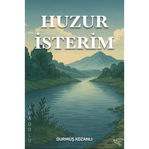 Huzur İsterim [Paperback] [Jan 01, 2025] Durmuş Kozanlı