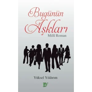 BUGÜNÜN AŞKLARI - Millî Roman [Paperback] [Dec 30, 2023] Yüksel Yıldırım