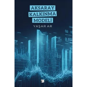 Aksaray Kalkınma Modeli [Paperback] [Nov 15, 2024] Yaşar Ar